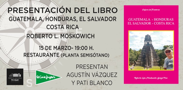 Hoy presentaré, en “El Corte Inglés” de La Coruña, el libro de mi viaje por América Central