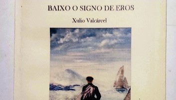 Muy interesante e ilustrativa la lectura de “Baixo o signo de Eros”, de Xulio López Valcárcel